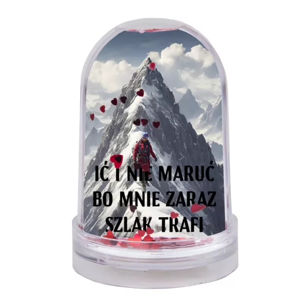 Ić i nie maruć bo mnie zaraz szlak trafi - ramka kula wodna serca- statuetka -góry